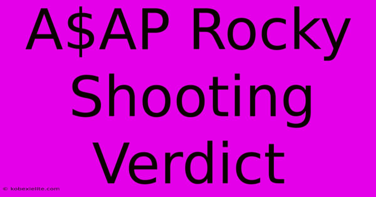 A$AP Rocky Shooting Verdict