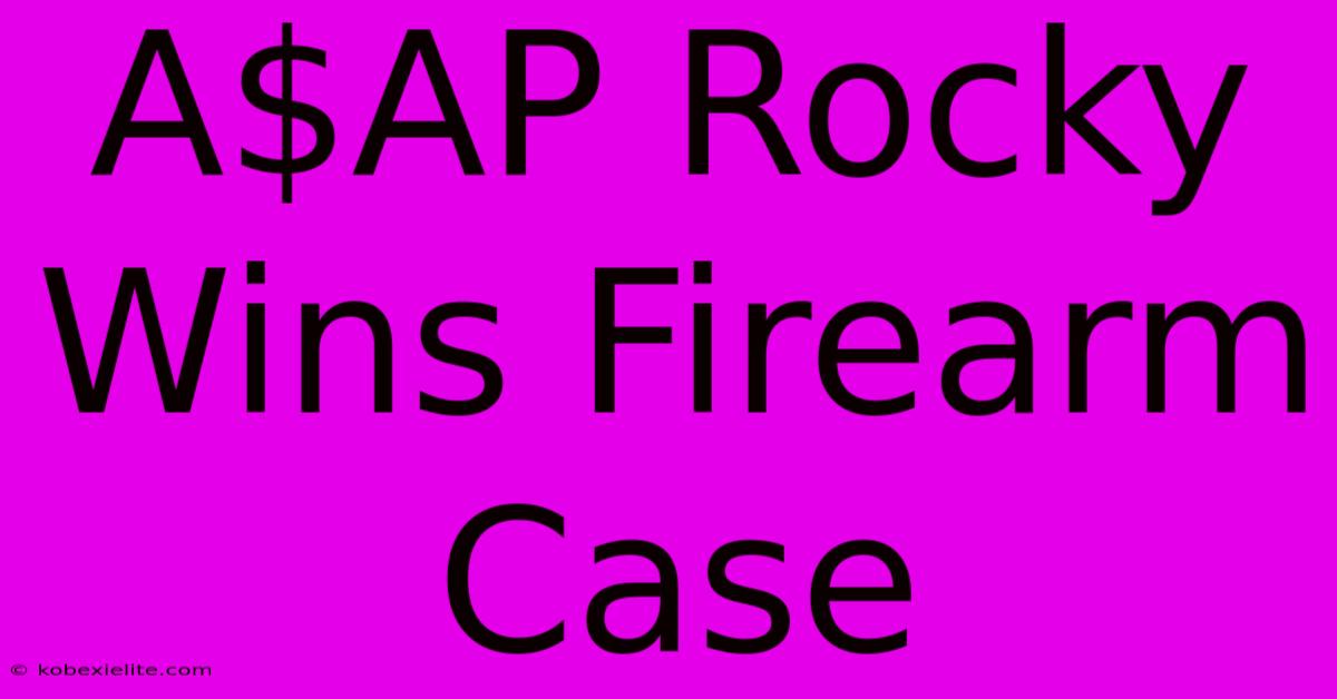 A$AP Rocky Wins Firearm Case