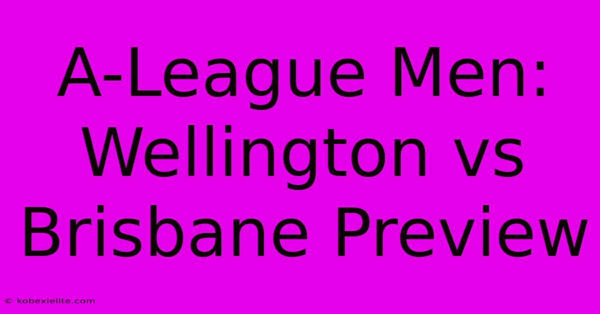 A-League Men: Wellington Vs Brisbane Preview