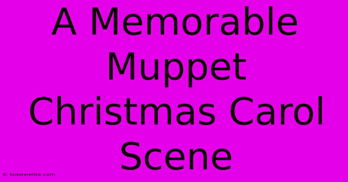 A Memorable Muppet Christmas Carol Scene