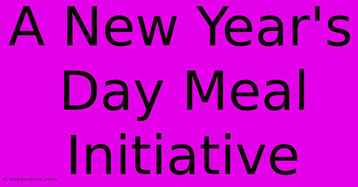 A New Year's Day Meal Initiative