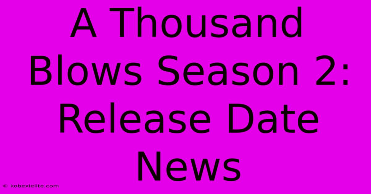 A Thousand Blows Season 2: Release Date News