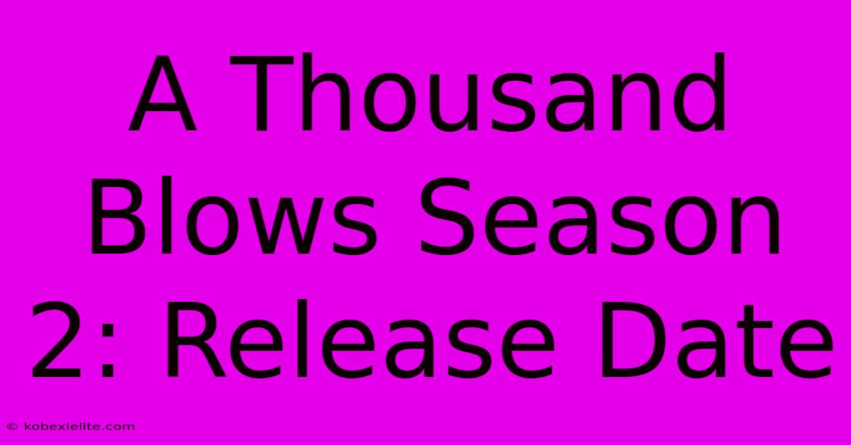 A Thousand Blows Season 2: Release Date