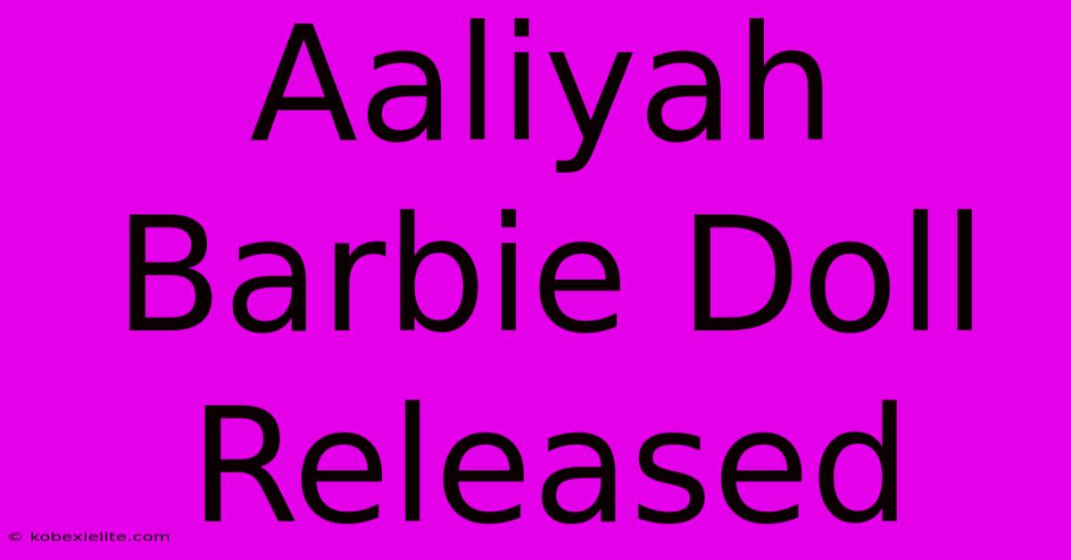 Aaliyah Barbie Doll Released