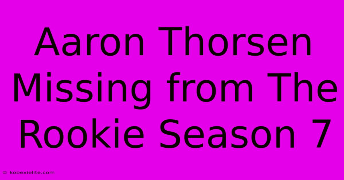 Aaron Thorsen Missing From The Rookie Season 7