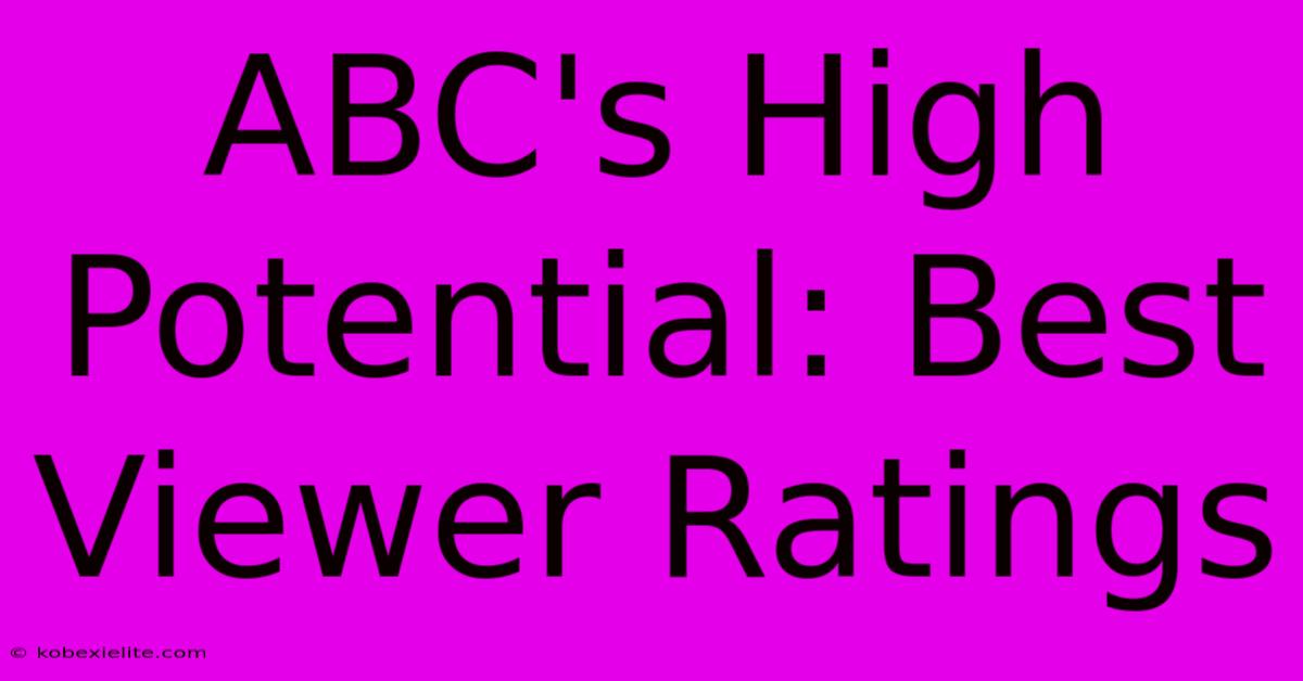 ABC's High Potential: Best Viewer Ratings