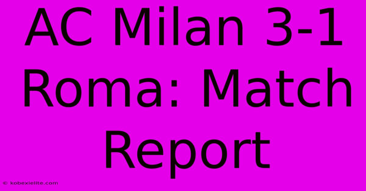 AC Milan 3-1 Roma: Match Report