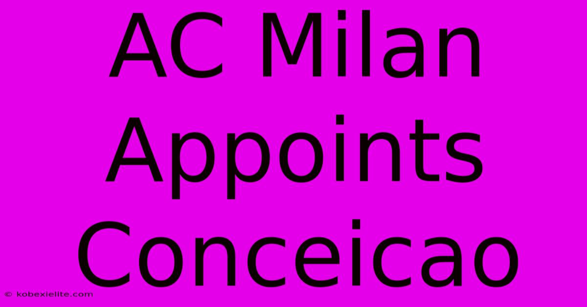 AC Milan Appoints Conceicao