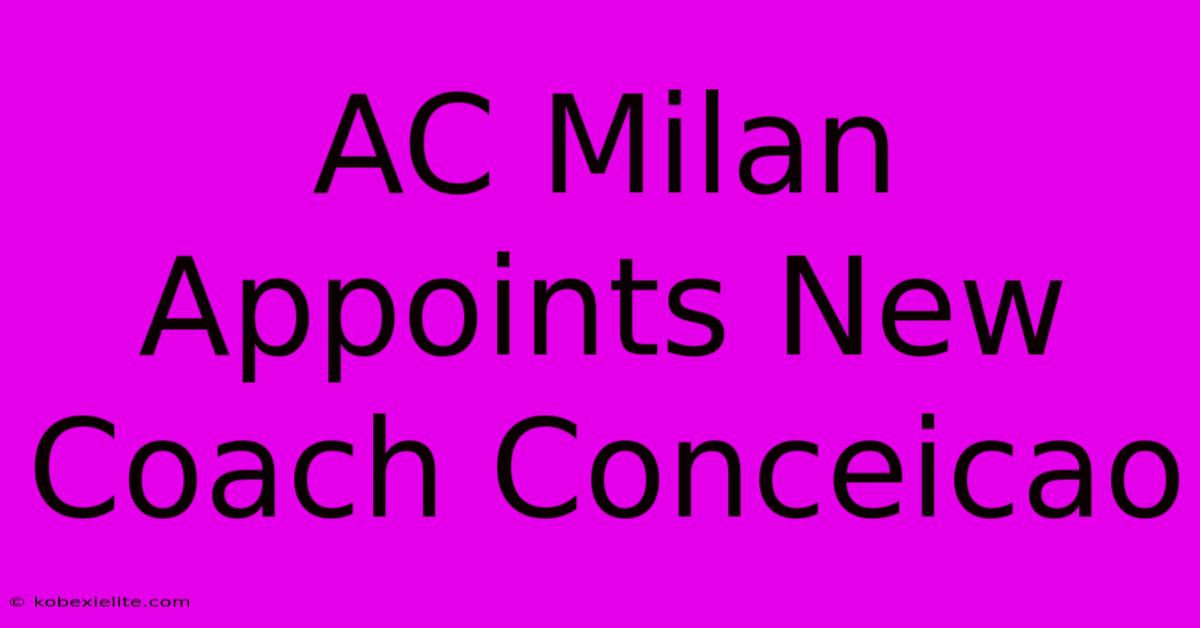 AC Milan Appoints New Coach Conceicao