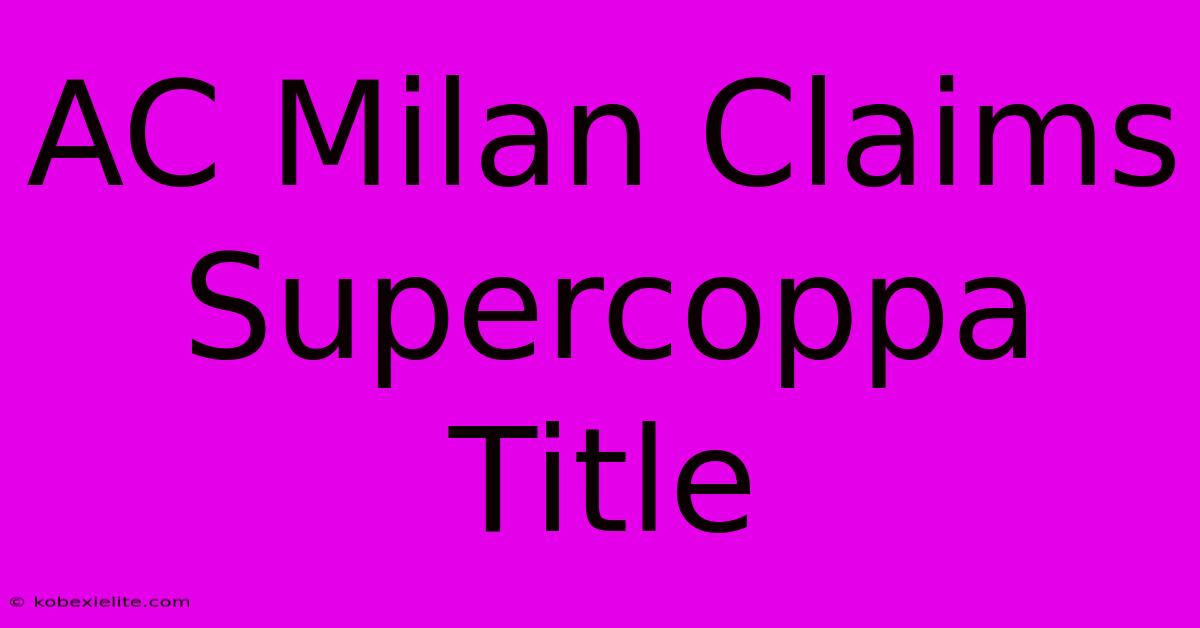 AC Milan Claims Supercoppa Title