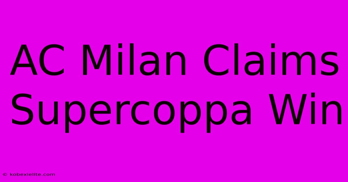 AC Milan Claims Supercoppa Win