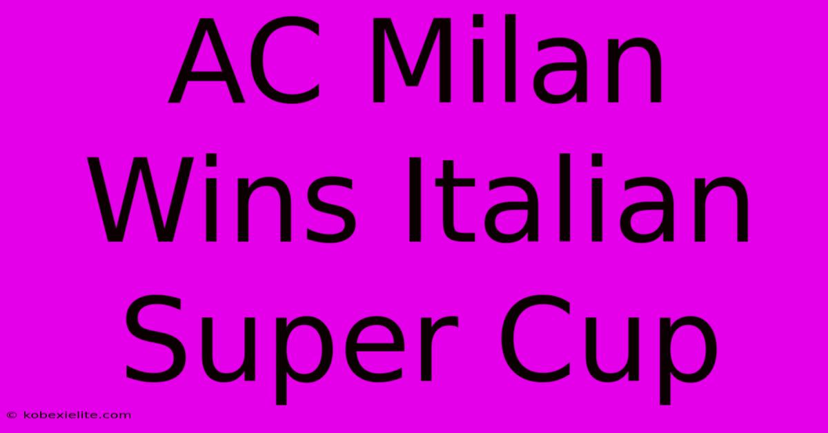 AC Milan Wins Italian Super Cup