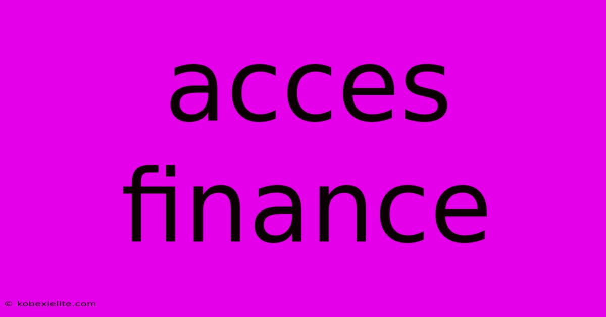 Acces Finance Acces Finance