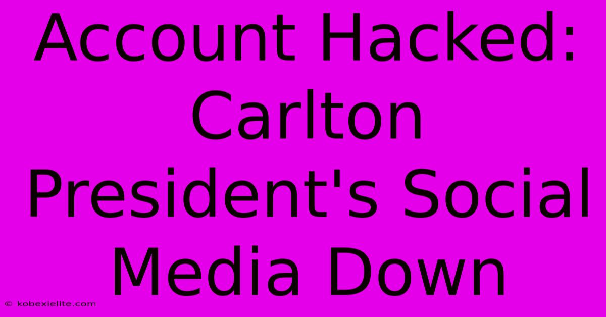 Account Hacked: Carlton President's Social Media Down