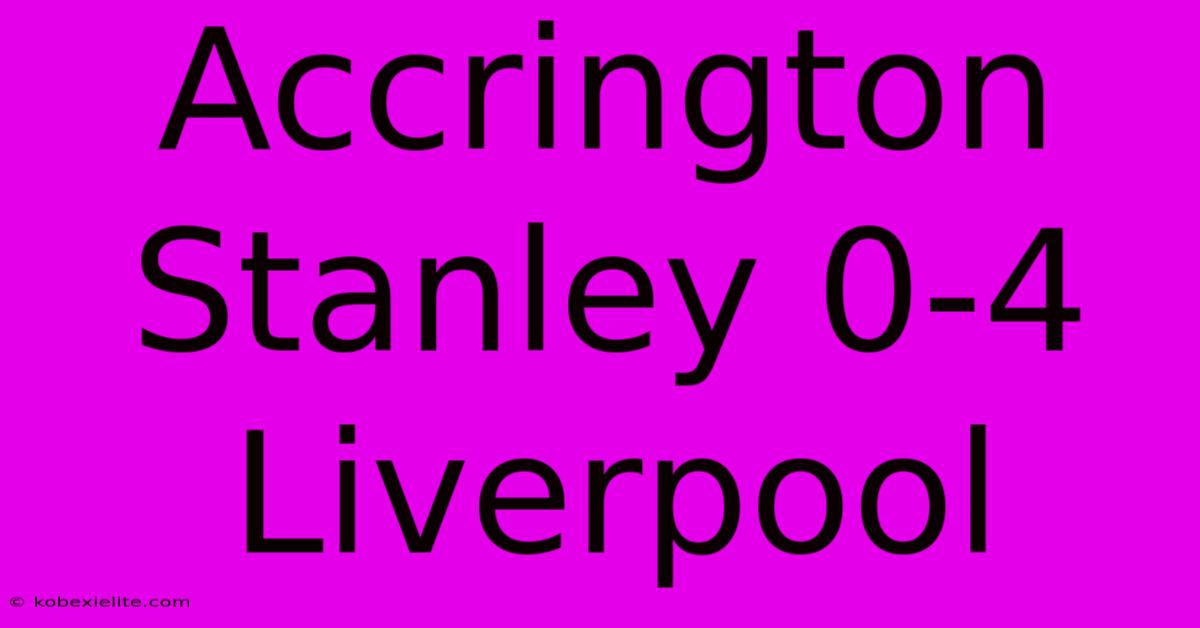 Accrington Stanley 0-4 Liverpool