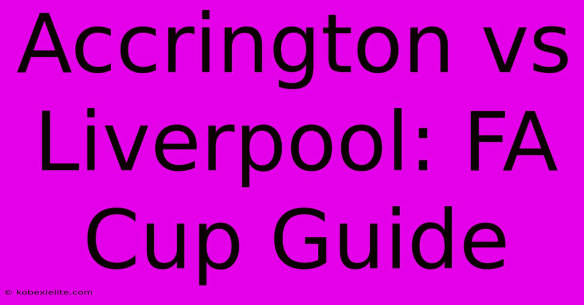 Accrington Vs Liverpool: FA Cup Guide