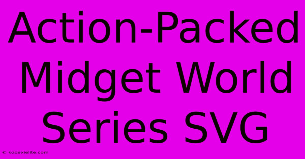 Action-Packed Midget World Series SVG