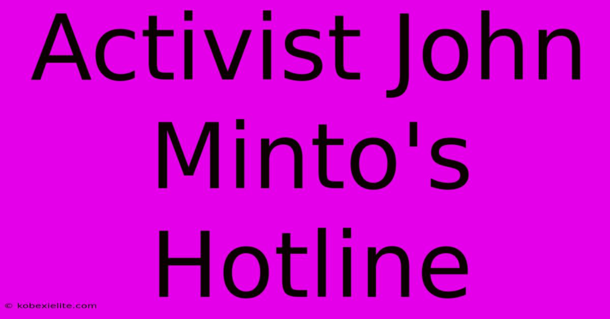 Activist John Minto's Hotline