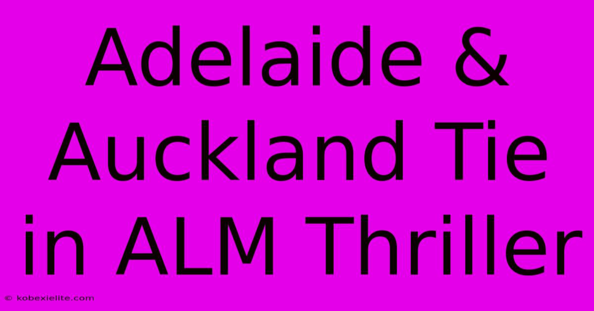 Adelaide & Auckland Tie In ALM Thriller