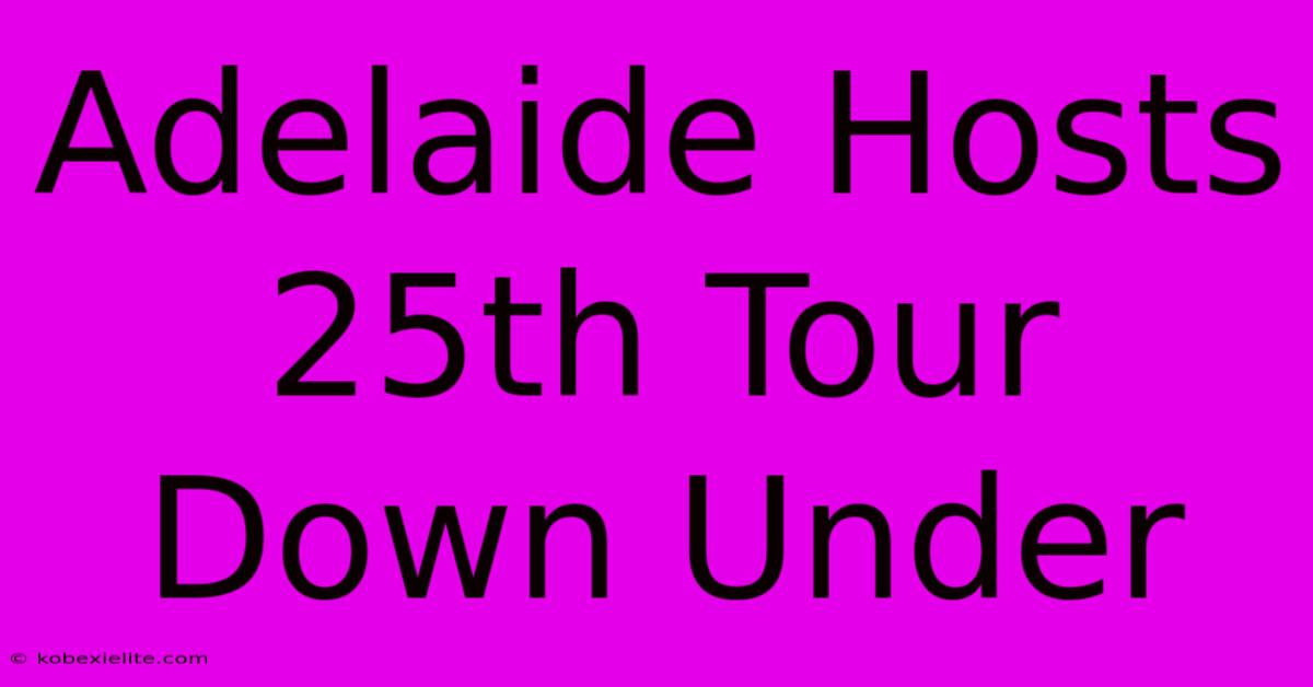 Adelaide Hosts 25th Tour Down Under