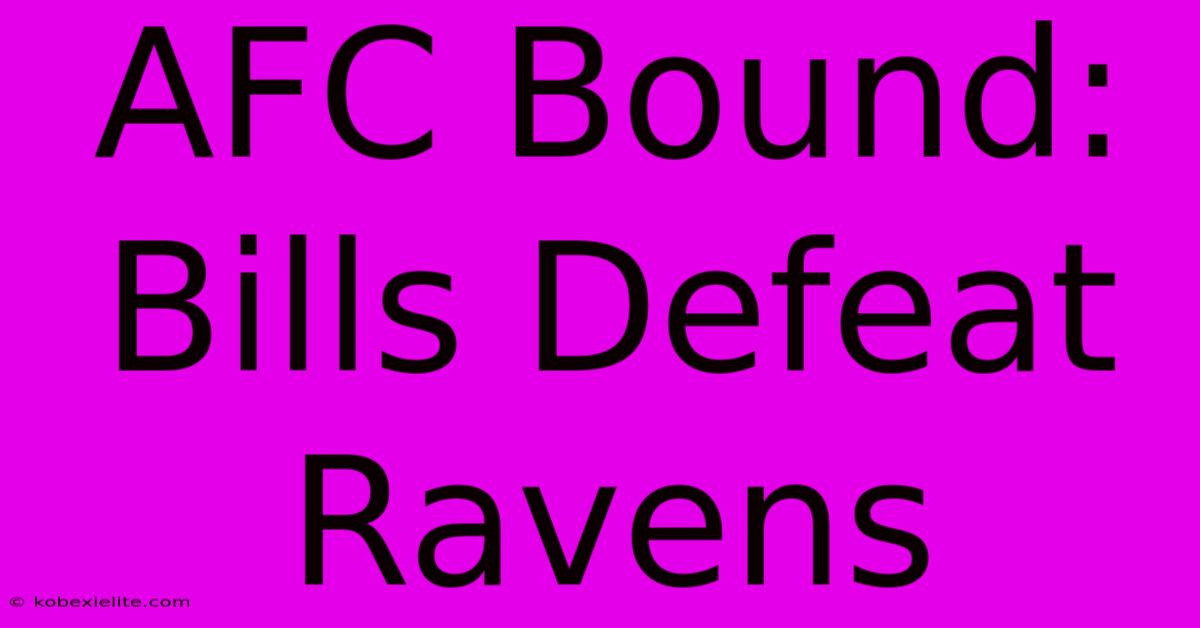 AFC Bound: Bills Defeat Ravens 