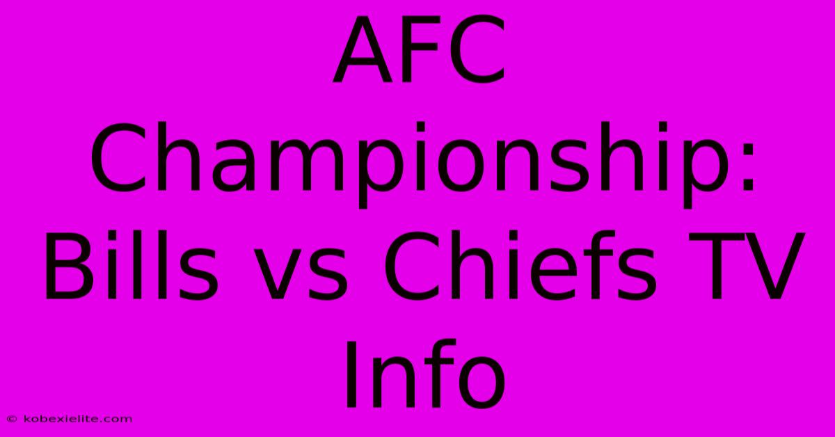 AFC Championship: Bills Vs Chiefs TV Info