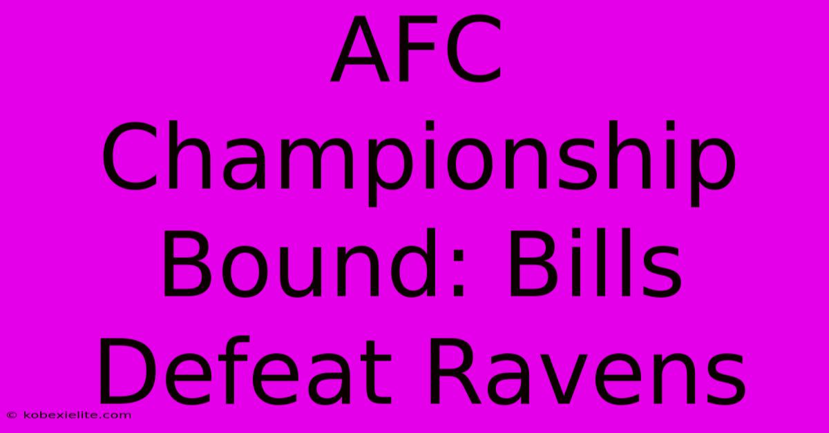 AFC Championship Bound: Bills Defeat Ravens