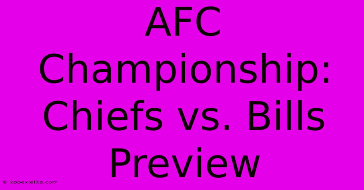 AFC Championship: Chiefs Vs. Bills Preview