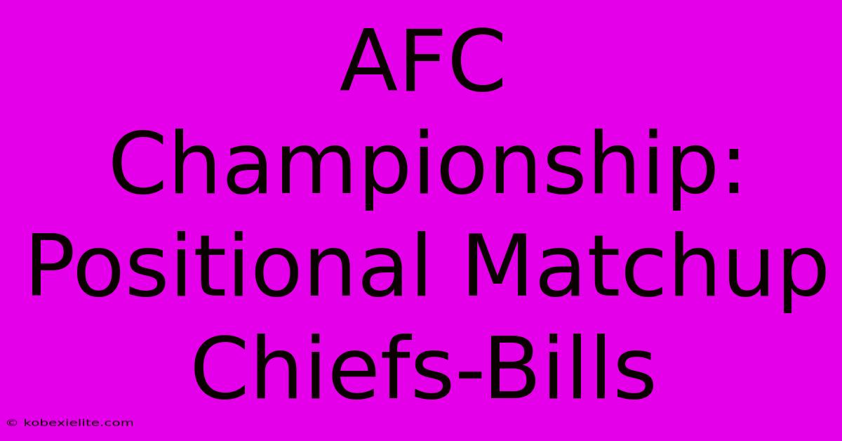 AFC Championship: Positional Matchup Chiefs-Bills