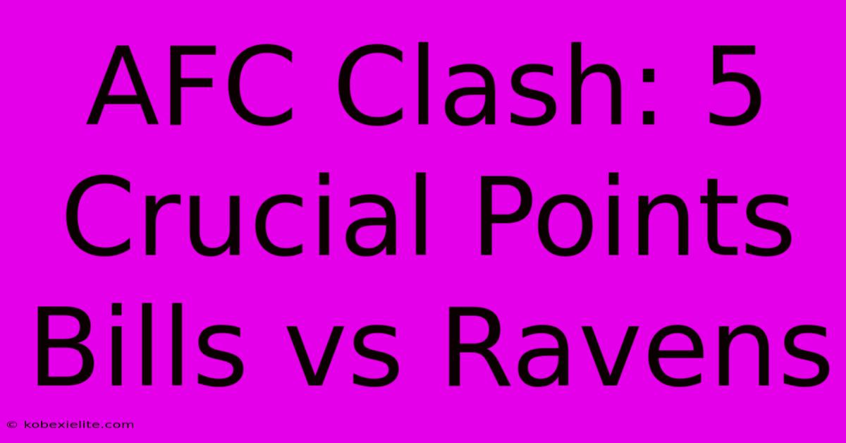 AFC Clash: 5 Crucial Points Bills Vs Ravens