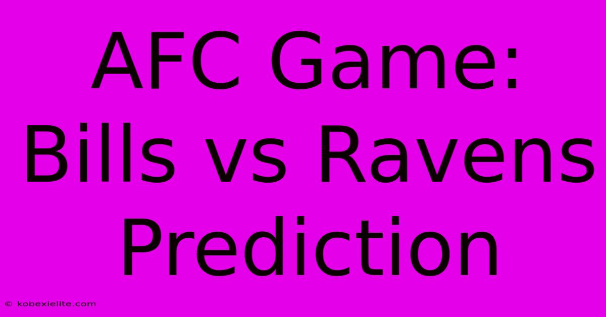 AFC Game: Bills Vs Ravens Prediction