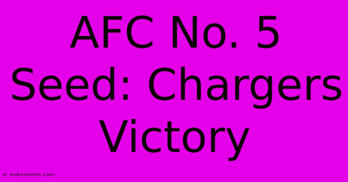 AFC No. 5 Seed: Chargers Victory