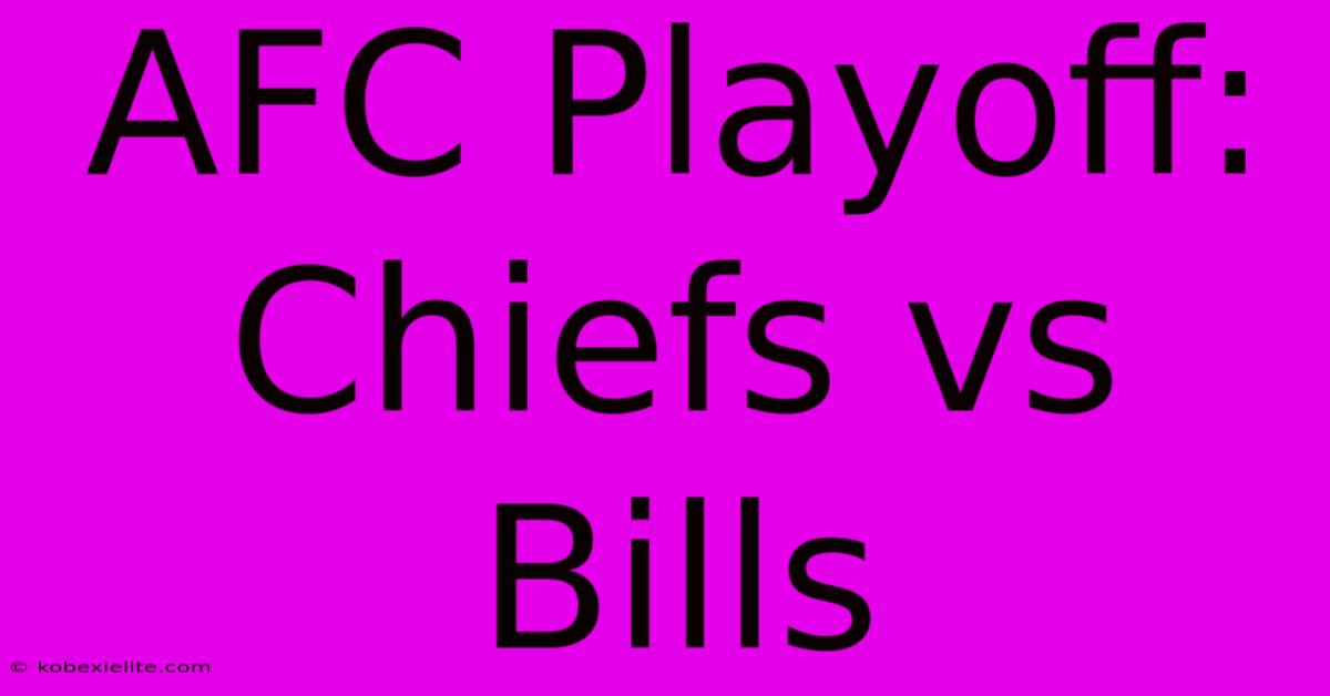 AFC Playoff: Chiefs Vs Bills