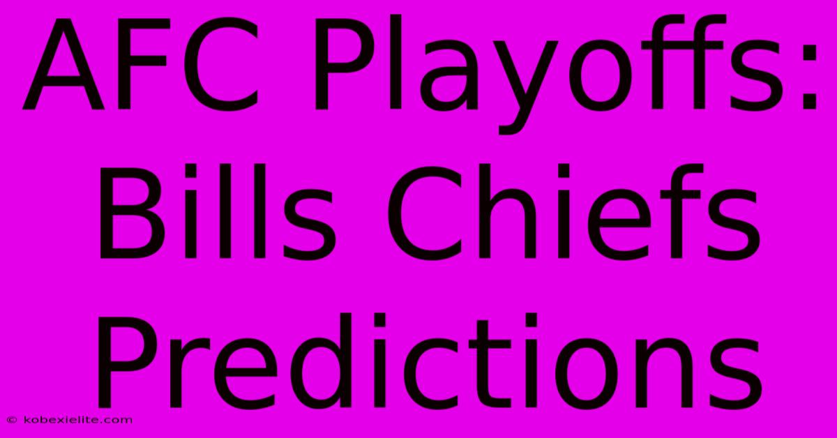 AFC Playoffs: Bills Chiefs Predictions