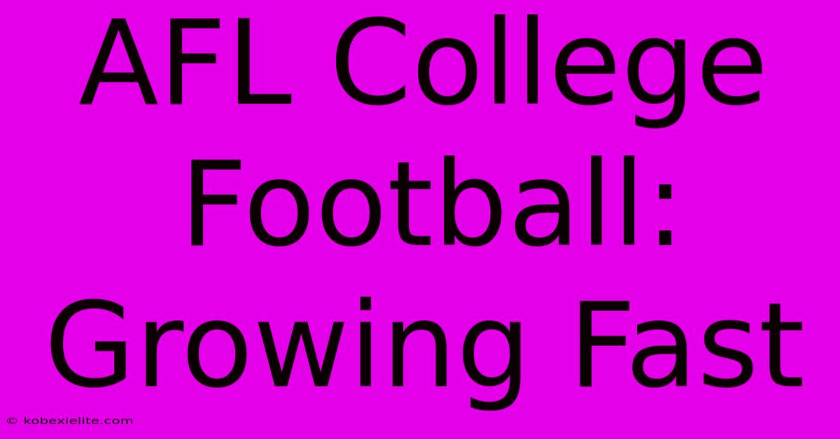 AFL College Football: Growing Fast