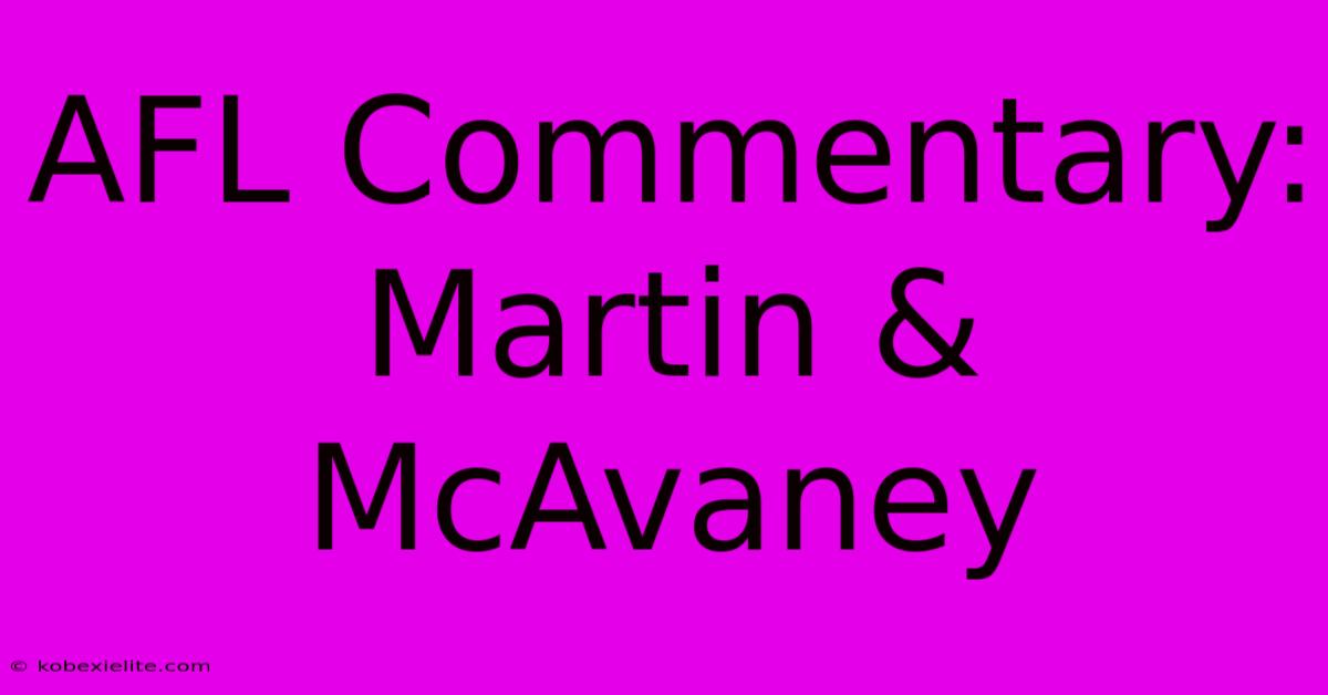 AFL Commentary: Martin & McAvaney