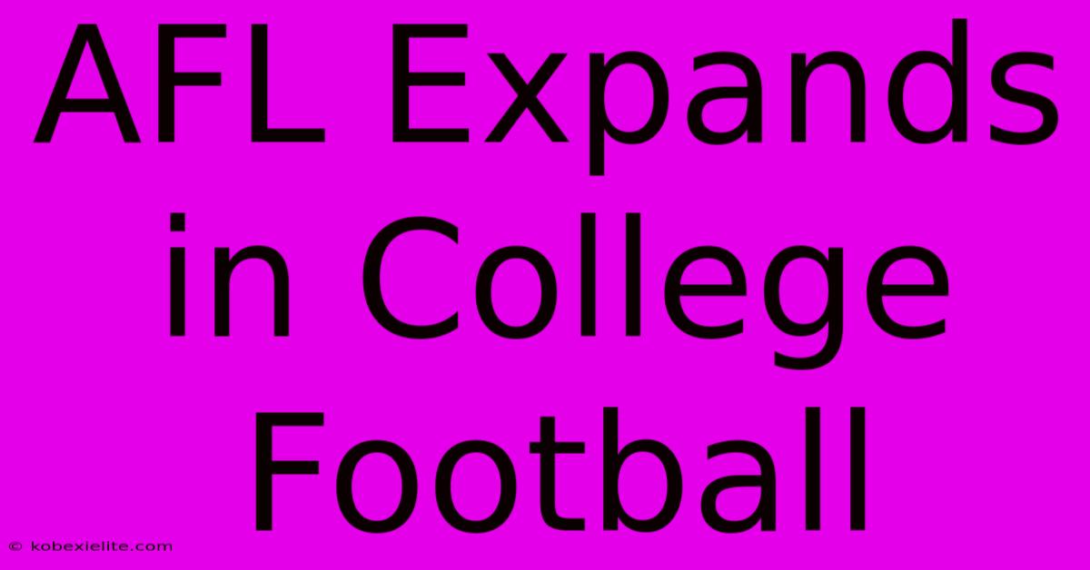 AFL Expands In College Football