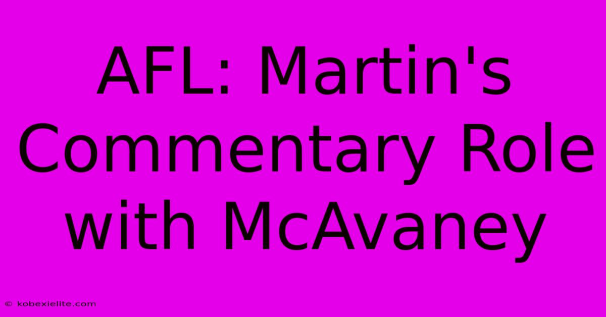 AFL: Martin's Commentary Role With McAvaney