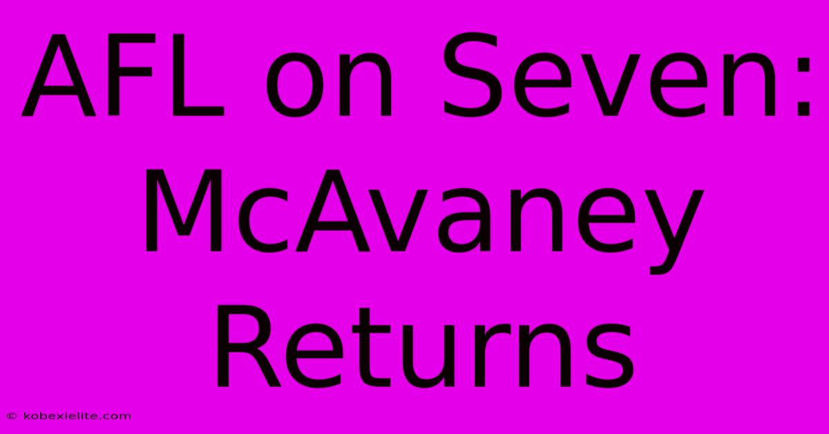 AFL On Seven: McAvaney Returns