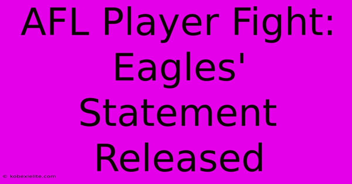 AFL Player Fight: Eagles' Statement Released