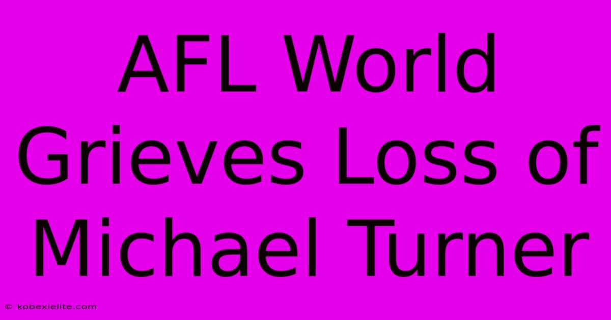 AFL World Grieves Loss Of Michael Turner