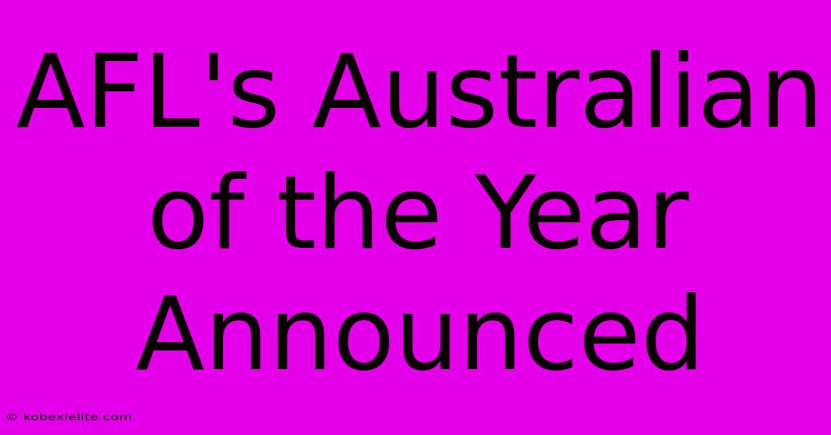 AFL's Australian Of The Year Announced