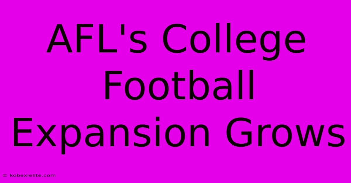 AFL's College Football Expansion Grows