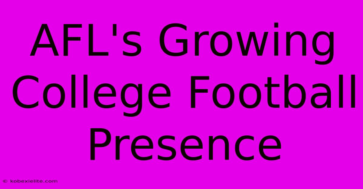 AFL's Growing College Football Presence