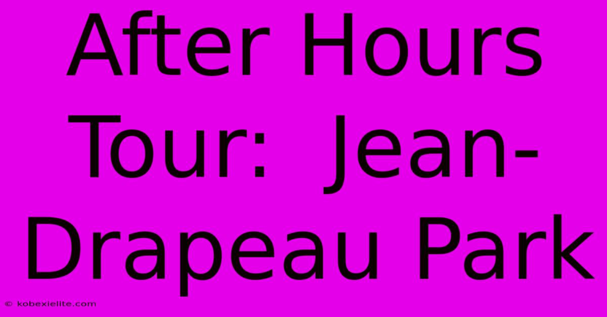 After Hours Tour:  Jean-Drapeau Park