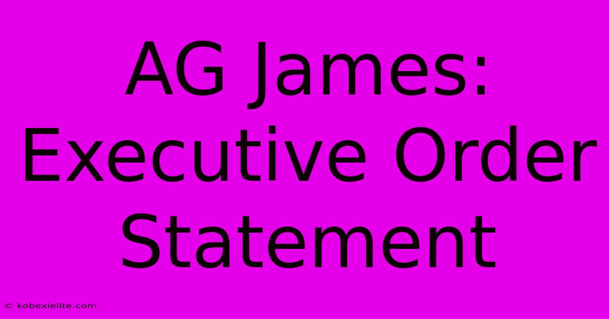 AG James: Executive Order Statement