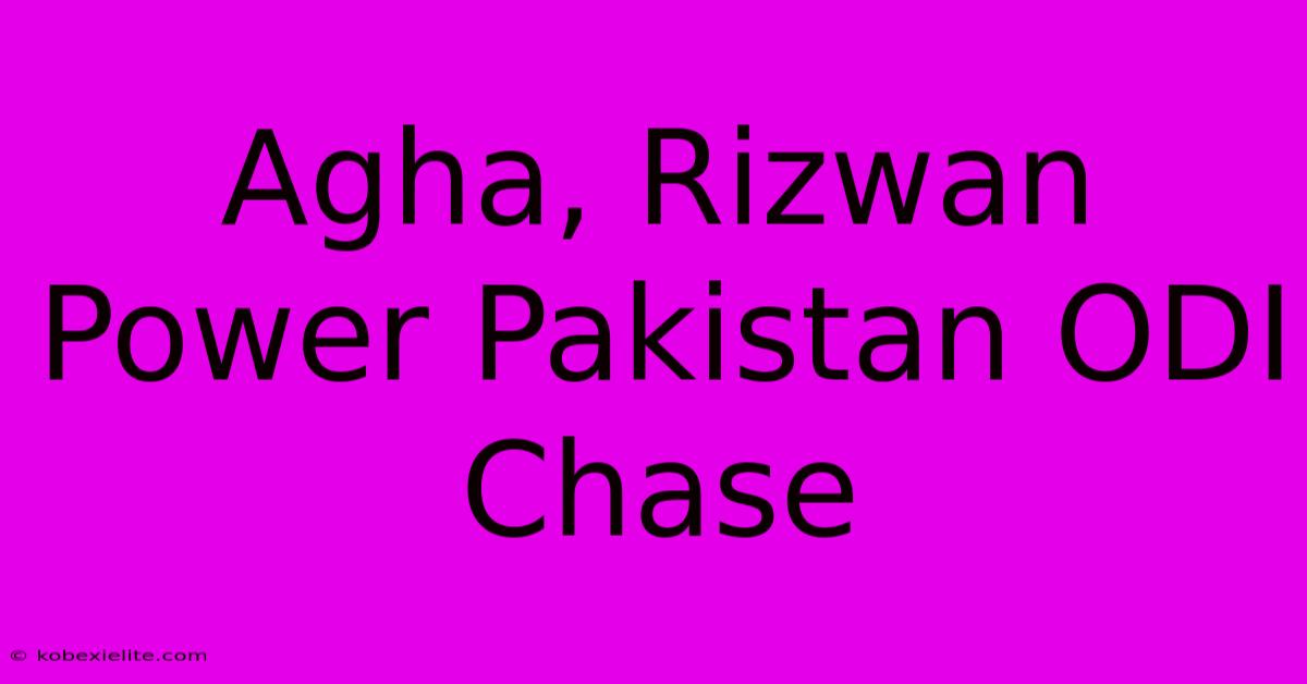 Agha, Rizwan Power Pakistan ODI Chase