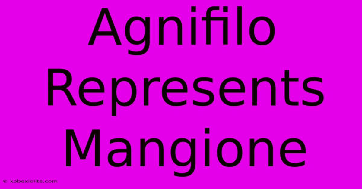 Agnifilo Represents Mangione Agnifilo Represents Mangione