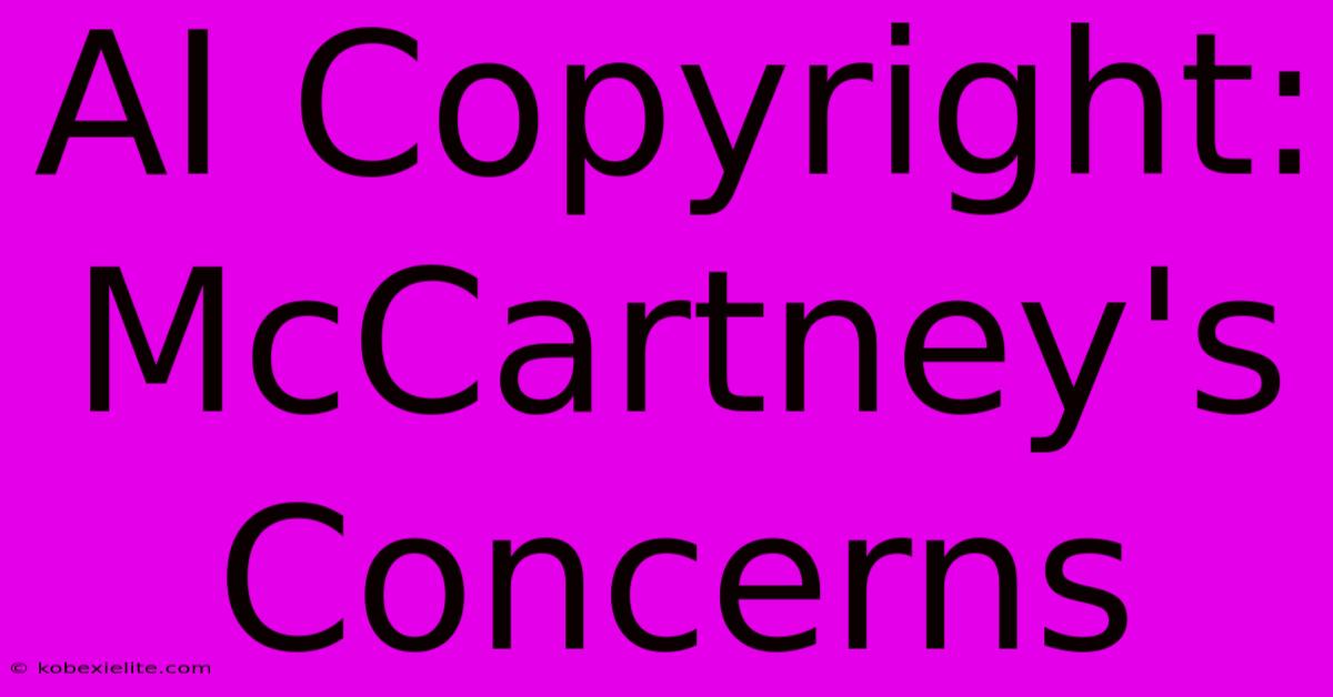 AI Copyright: McCartney's Concerns