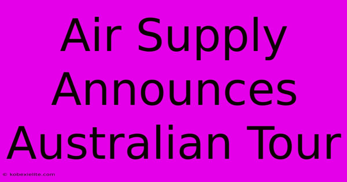 Air Supply Announces Australian Tour